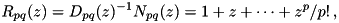 \[ R_{pq}(z)=D_{pq}(z)^{-1}N_{pq}(z)=1+z+\dots+z^p/p!\,, \]