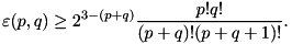 \[ \varepsilon(p,q)\ge 2^{3-(p+q)}\frac{p!q!}{(p+q)!(p+q+1)!}. \]