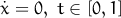 x˙= 0, t ∈ [0,1]  